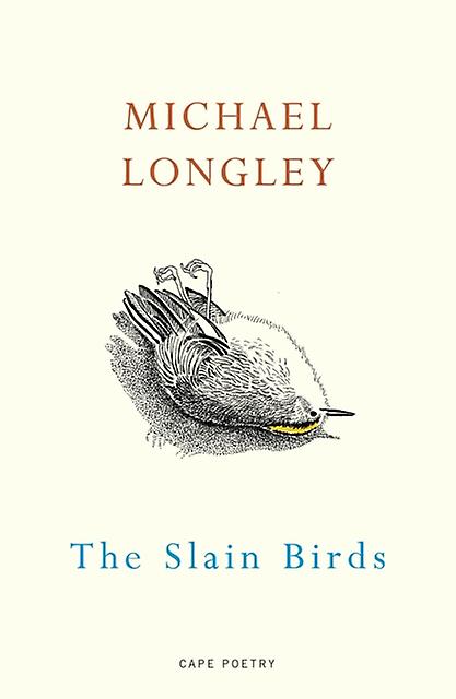 The Slain Birds by Michael Longley Paperback