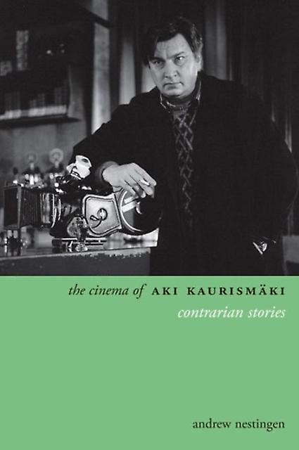 The Cinema Of Aki Kaurismaki by Andrew Nestingen Paperback