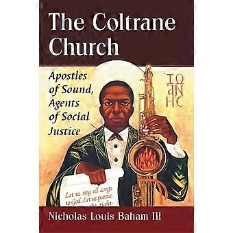 L'Église Coltrane, Apôtres du Son, Agents de la Justice Sociale - Nicholas Louis Baham