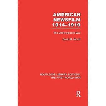 American Newsfilm 1914-1919 (RLE The First World War)