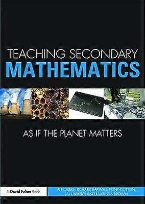 Teaching Secondary Mathematics as if the Planet Matters