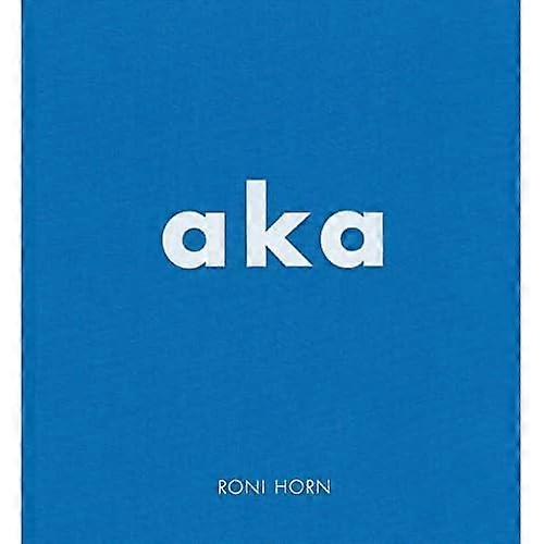 Roni Horn: aka