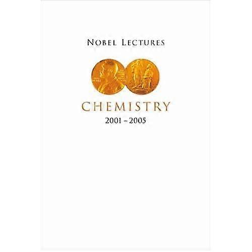 Nobel Lectures in Chemistry (2001-2005)
