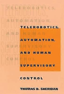 Telerobotics Automation and Human Supervisory Control