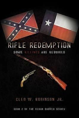 Rifle Redemption Some Killings Are Required