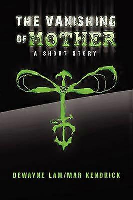 The Vanishing of Mother A short story