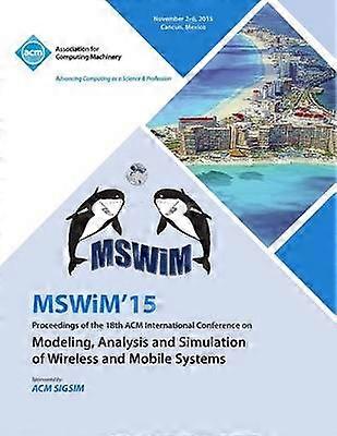 MSWIM 15 第18回ACM国際会議 on Modeling Analysis and Simulation of Wireless and Mobile Systems
