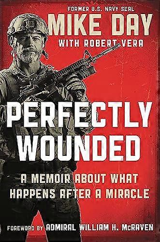 Perfectly Wounded: A Memoir About What Happens After a Miracle