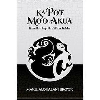 Ka Po'e Mo'o Akua : Divinités de l'eau reptiliennes hawaïennes