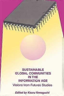 Sustainable Global Communities in the Information Age