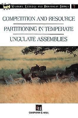 Competition and Resource Partitioning in Temperate Ungulate Assemblies