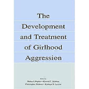 O Desenvolvimento e o Tratamento da Agressão na Infância Feminina - Taylor & Francis Ltd - Livro em Brochura - em inglês