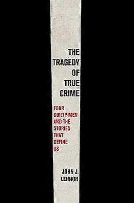 The Tragedy of True Crime