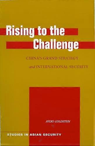 Rising to the Challenge: Chinas Grand Strategy and International Security