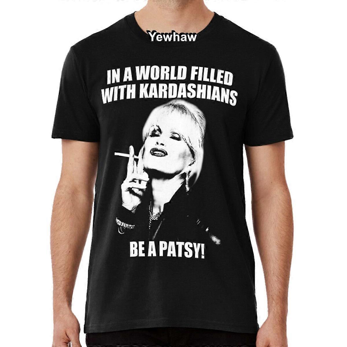 In A World Filled With Kardashians Be A Patsy T-shirt