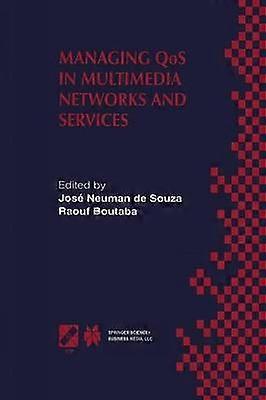 Managing QoS in Multimedia Networks and Services