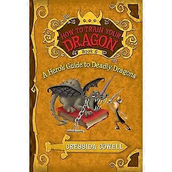 A Hero's Guide to dodelijke Dragons (hoe te trainen uw Dragon-serie)