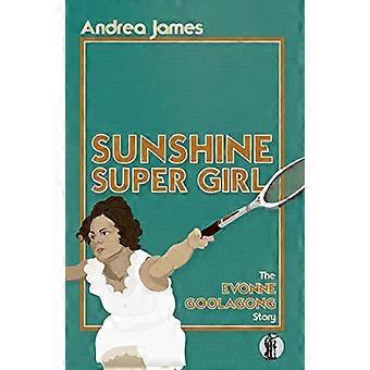 Sunshine Super Girl: Die - Evonne Goolagong Story