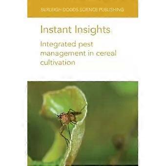 Instant Insights Integrated Pest Management In Cereal Cultivation - F. G. Horgan