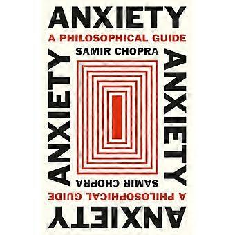 Anxiety A Philosophical Guide