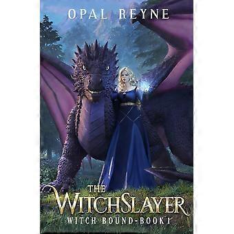 The witchslayer witch bound book 1