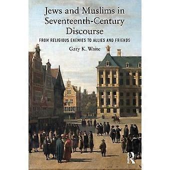 Jews And Muslims In Seventeenth-century Discourse - Waite, Gary K - Paperback - en Book
