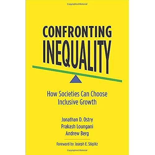 Confronting Inequality: How Societies Can Choose Inclusive Growth