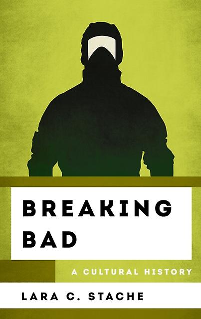 Breaking Bad by Lara C. Stache Paperback Book