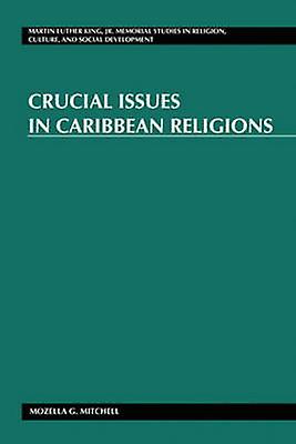 Crucial Issues In Caribbean Religions