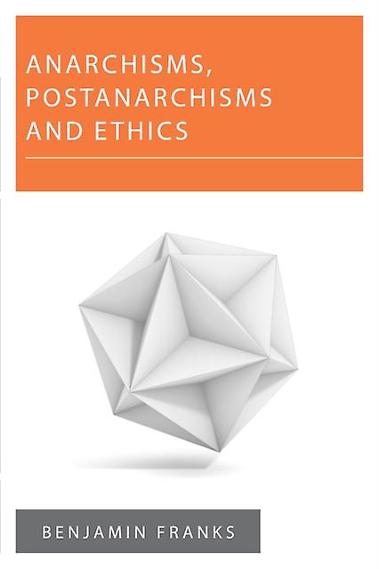 Anarchisms Postanarchisms And Ethics by Benjamin Franks Paperback Book