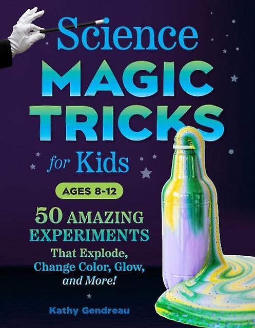 Science Magic Tricks For Kids by Kathy Kathy Gendreau Gendreau Paperback