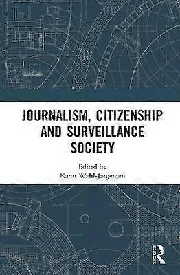 Journalism Citizenship and Surveillance Society