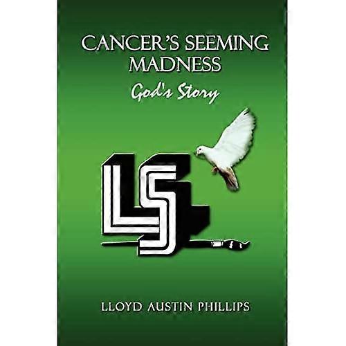 Cancers Seeming Madness : Gods Story