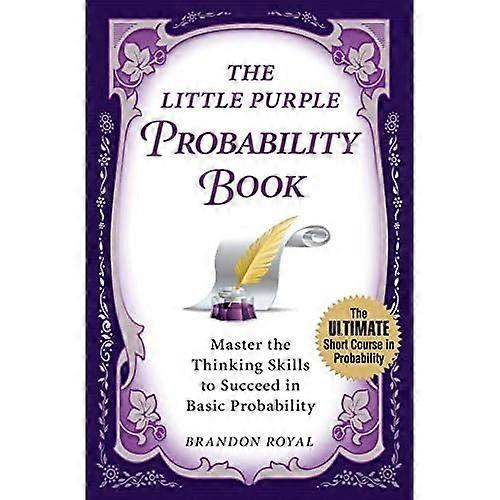 The Little Purple Probability Book: Master the Thinking Skills to Succeed in Basic Probability