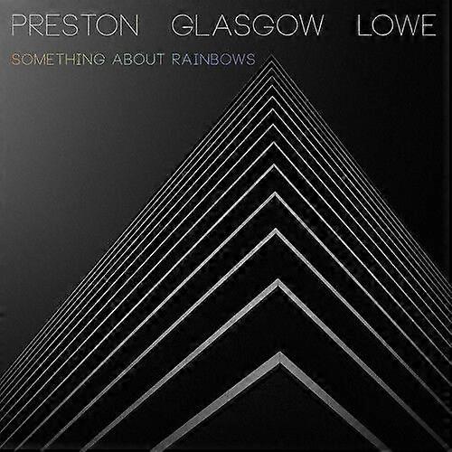 Preston Glasgow-Lowe Something About Rainbows CD (2018) NEW