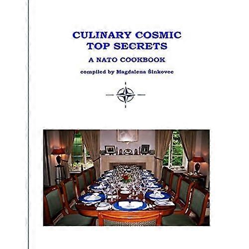 Culinary Cosmic Top Secrets A NATO Cookbook