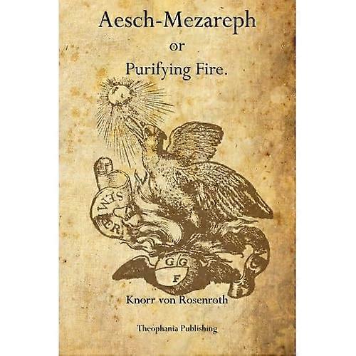 Aesch-Mezareph: Oder reinigendes Feuer.