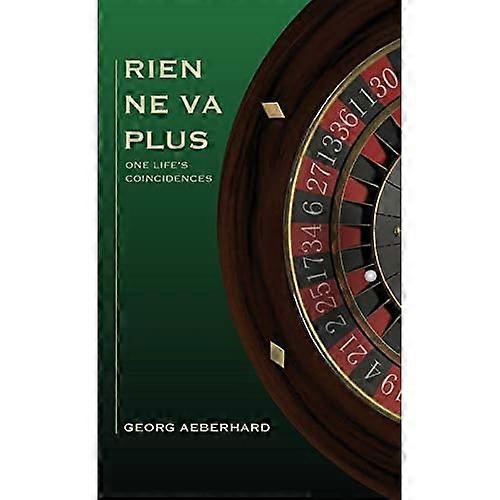 Rien Ne Va Plus: One Life's Coincidences