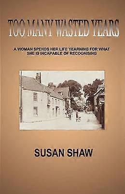 Too Many Wasted Years