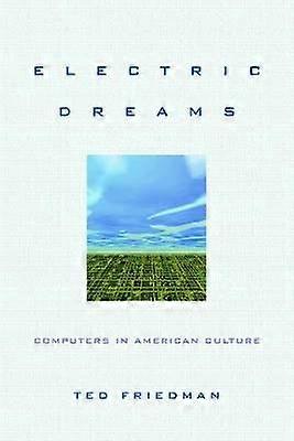 Electric Dreams - Computers in American Culture