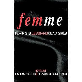 Femme Feminists Lesbians and Bad Girls