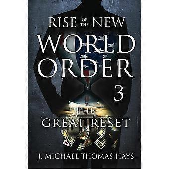 Rise Of The World Order 3: Den store nulstilling - J. Michael-el Thomas Hays