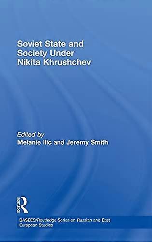 Soviet State and Society Under Nikita Khrushchev