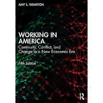Working in America Continuity Conflict and Change in a New Economic Era
