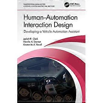 Human Automation Interaction Design Developing a Vehicle Automation Assistant