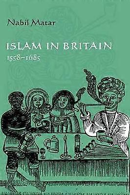 Islam in Britain 15581685