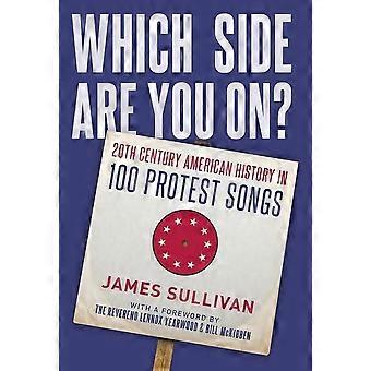 Qué lado está usted en?: historia americana del siglo XX en 100 canciones de la protesta