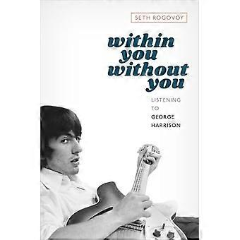 Inom dig utan dig: Lyssna på George Harrison