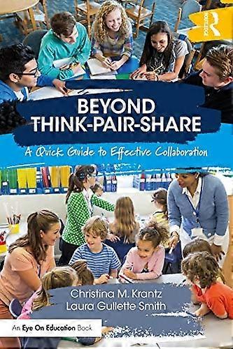 Beyond Think-Pair-Share: A Quick Guide to Effective Collaboration