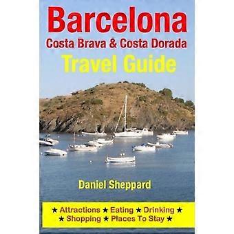 Guida turistica di Barcellona, Costa Brava e Costa Dorada: attrazioni, mangiare, bere, fare shopping e luoghi in cui soggiornare